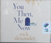 You Then, Me Now written by Nick Alexander performed by Esther Wane and Rachael Beresford on Audio CD (Unabridged)